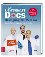 Die Bewegungs-Docs - Bewegung als Medizin Cover des Buches Die Bewegungs-Docs - Bewegung als Medizin (ISBN: 9783965840270)