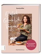Einfach Glücklich Vegan Cover des Buches Einfach Glücklich Vegan (ISBN: 9783965841000)