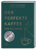 Der perfekte Kaffee für zu Hause – Das Praxis-Handbuch für Kaffeeliebhaber, Baristas und Espresso-Fans Cover des Buches Der perfekte Kaffee für zu Hause – Das Praxis-Handbuch für Kaffeeliebhaber, Baristas und Espresso-Fans (ISBN: 9783965843202)