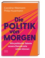 Die Politik von morgen Cover des Buches Die Politik von morgen (ISBN: 9783965844636)
