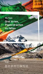 Drei Arten, Papierdrachen zu falten Cover des Buches Drei Arten, Papierdrachen zu falten (ISBN: 9783965870710)