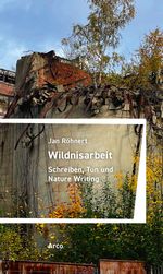 Wildnisarbeit Cover des Buches Wildnisarbeit (ISBN: 9783965870765)