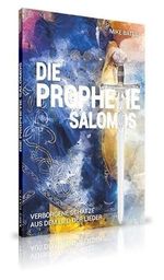 Die Prophetie Salomos: Verborgene Schätze aus dem Lied der Lieder Cover des Buches Die Prophetie Salomos: Verborgene Schätze aus dem Lied der Lieder (ISBN: 9783965880566)
