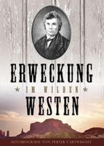 Erweckung im Wilden Westen Cover des Buches Erweckung im Wilden Westen (ISBN: 9783965880719)