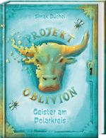 Projekt Oblivion - Geister am Polarkreis Cover des Buches Projekt Oblivion - Geister am Polarkreis (ISBN: 9783965940888)