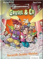 Detektivbüro Grusel & Co. – Vorsicht! Geister-Kleister Cover des Buches Detektivbüro Grusel & Co. – Vorsicht! Geister-Kleister (ISBN: 9783965941755)