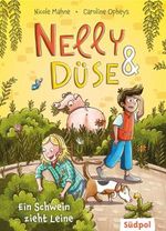 Nelly & Düse – Ein Schwein zieht Leine Cover des Buches Nelly & Düse – Ein Schwein zieht Leine (ISBN: 9783965942271)