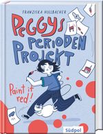 Peggys Perioden-Projekt – Paint it red! – Nominiert für den Deutsch-Französischen Jugendliteraturpreis 2025 Cover des Buches Peggys Perioden-Projekt – Paint it red! – Nominiert für den Deutsch-Französischen Jugendliteraturpreis 2025 (ISBN: 9783965942752)