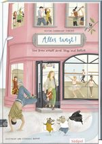 Alles tanzt – Eine Maus wirbelt durch Stepp und Ballett Cover des Buches Alles tanzt – Eine Maus wirbelt durch Stepp und Ballett (ISBN: 9783965943261)