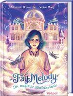 Fay Melody – Die magische Musikakademie Cover des Buches Fay Melody – Die magische Musikakademie (ISBN: 9783965943308)