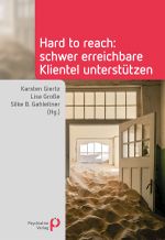 Hard to reach: Schwer erreichbare Klientel unterstützen: Schwer erreichbare Klientel untersttzen (Fachwissen) Cover des Buches Hard to reach: Schwer erreichbare Klientel unterstützen: Schwer erreichbare Klientel untersttzen (Fachwissen) (ISBN: 9783966050067)