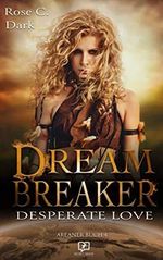 Dreambreaker: Desperate Love Cover des Buches Dreambreaker: Desperate Love (ISBN: 9783966310239)