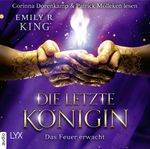 Die letzte Königin - Das Feuer erwacht Cover des Buches Die letzte Königin - Das Feuer erwacht (ISBN: 9783966350396)