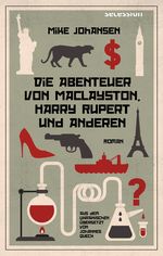DIE ABENTEUER DES MACLAYSTON, HARRY RUPERT UND ANDEREN Cover des Buches DIE ABENTEUER DES MACLAYSTON, HARRY RUPERT UND ANDEREN (ISBN: 9783966391245)