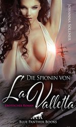 Die Spionin von La Valletta | Erotischer Roman Cover des Buches Die Spionin von La Valletta | Erotischer Roman (ISBN: 9783966415958)