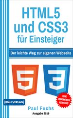 HTML5: und CSS3 für Einsteiger: Der leichte Weg zur eignen Webseite Cover des Buches HTML5: und CSS3 für Einsteiger: Der leichte Weg zur eignen Webseite (ISBN: 9783966450263)