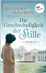 Die Geschwindigkeit der Stille: Roman Cover des Buches Die Geschwindigkeit der Stille: Roman (ISBN: 9783966551199)