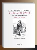 Zehn Jahre später oder Der Graf von Bragelonne Band 3 Cover des Buches Zehn Jahre später oder Der Graf von Bragelonne Band 3 (ISBN: 9783966624145)