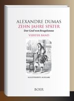 Zehn Jahre später oder Der Graf von Bragelonne Band 4 Cover des Buches Zehn Jahre später oder Der Graf von Bragelonne Band 4 (ISBN: 9783966624152)