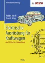 Elektrische Ausrüstung für Kraftwagen der 1950er bis 1960er Jahre Cover des Buches Elektrische Ausrüstung für Kraftwagen der 1950er bis 1960er Jahre (ISBN: 9783966641487)