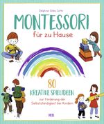 Montessori für zu Hause Cover des Buches Montessori für zu Hause (ISBN: 9783966645126)