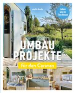 Umbauprojekte für den Caravan Cover des Buches Umbauprojekte für den Caravan (ISBN: 9783966645461)