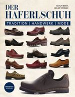 Der Haferlschuh: Tradition - Handwerk - Mode Cover des Buches Der Haferlschuh: Tradition - Handwerk - Mode (ISBN: 9783966647212)
