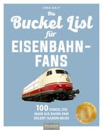 Bucket-List für Eisenbahn-Fans Cover des Buches Bucket-List für Eisenbahn-Fans (ISBN: 9783966647250)