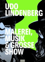 Udo Lindenberg - Malerei, Musik & Große Show Cover des Buches Udo Lindenberg - Malerei, Musik & Große Show (ISBN: 9783966647359)