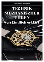 Technik mechanischer Uhren – verständlich erklärt Cover des Buches Technik mechanischer Uhren – verständlich erklärt (ISBN: 9783966647366)