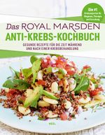 Das Royal Marsden Anti-Krebs-Kochbuch Cover des Buches Das Royal Marsden Anti-Krebs-Kochbuch (ISBN: 9783966647700)