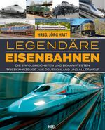 Legendäre Eisenbahnen - Legendäre Züge - Von der Dampflok bis zum ICE Cover des Buches Legendäre Eisenbahnen - Legendäre Züge - Von der Dampflok bis zum ICE (ISBN: 9783966647816)