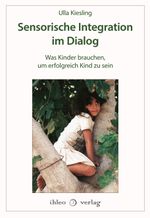 Sensorische Integration im Dialog Cover des Buches Sensorische Integration im Dialog (ISBN: 9783966660785)