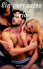 Ein versautes Trio Cover des Buches Ein versautes Trio (ISBN: 9783966760072)