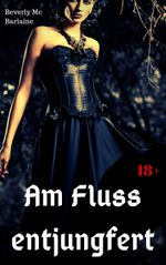 Am Fluss entjungfert Cover des Buches Am Fluss entjungfert (ISBN: 9783966760317)