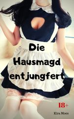 Die Hausmagd entjungfert Cover des Buches Die Hausmagd entjungfert (ISBN: 9783966761260)