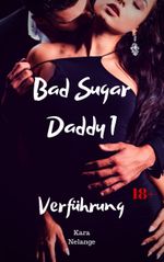 Bad Sugar Daddy 1 Cover des Buches Bad Sugar Daddy 1 (ISBN: 9783966767996)