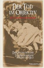 Der Tod im Objektiv: Post-mortem-Fotografie (Fotobuch) Cover des Buches Der Tod im Objektiv: Post-mortem-Fotografie (Fotobuch) (ISBN: 9783966890496)
