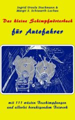 Das kleine Schimpfwörterbuch für Autofahrer Cover des Buches Das kleine Schimpfwörterbuch für Autofahrer (ISBN: 9783966920476)