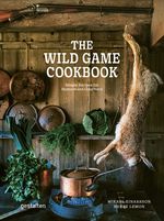 The Wild Game Cookbook Cover des Buches The Wild Game Cookbook (ISBN: 9783967040562)