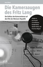 Die Kameraaugen des Fritz Lang Cover des Buches Die Kameraaugen des Fritz Lang (ISBN: 9783967074215)
