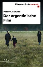 Der argentinische Film Cover des Buches Der argentinische Film (ISBN: 9783967077414)