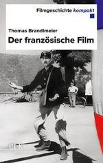 Der französische Film Cover des Buches Der französische Film (ISBN: 9783967079074)