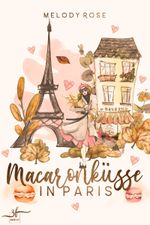 Macaronküsse in Paris Cover des Buches Macaronküsse in Paris (ISBN: 9783967143300)