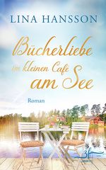 Bücherliebe im kleinen Café am See Cover des Buches Bücherliebe im kleinen Café am See (ISBN: 9783967143324)