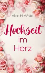 Hochzeit im Herz Cover des Buches Hochzeit im Herz (ISBN: 9783967144185)