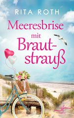 Meeresbrise mit Brautstrauß Cover des Buches Meeresbrise mit Brautstrauß (ISBN: 9783967144352)