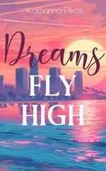 Dreams Fly High Cover des Buches Dreams Fly High (ISBN: 9783967144970)