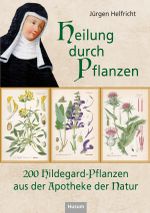 Heilung durch Pflanzen Cover des Buches Heilung durch Pflanzen (ISBN: 9783967170665)