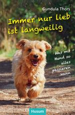 Immer nur lieb ist langweilig Cover des Buches Immer nur lieb ist langweilig (ISBN: 9783967170948)